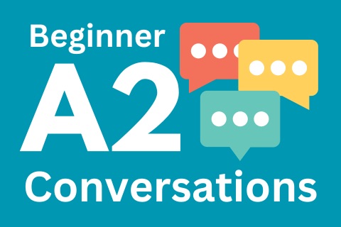 Beginner A2 Conversations Begginer A2 Conversations as listening lessons with natural English for ESL students.